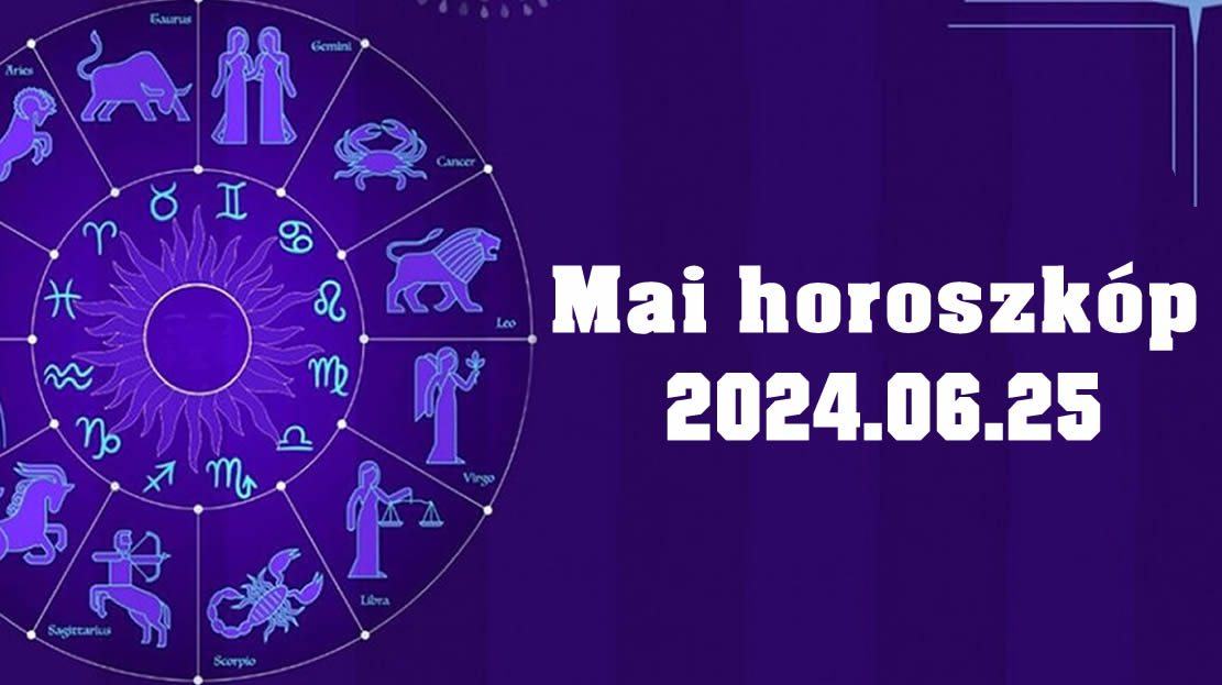 Napi horoszkóp 2024.06.25