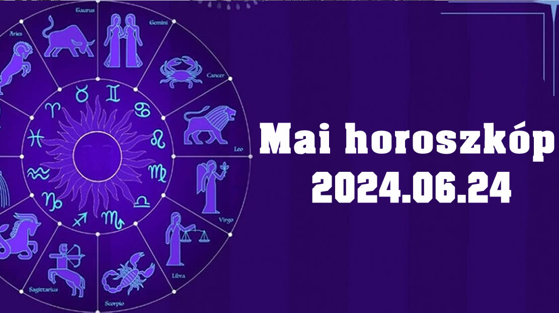 Napi horoszkóp 2024.06.24