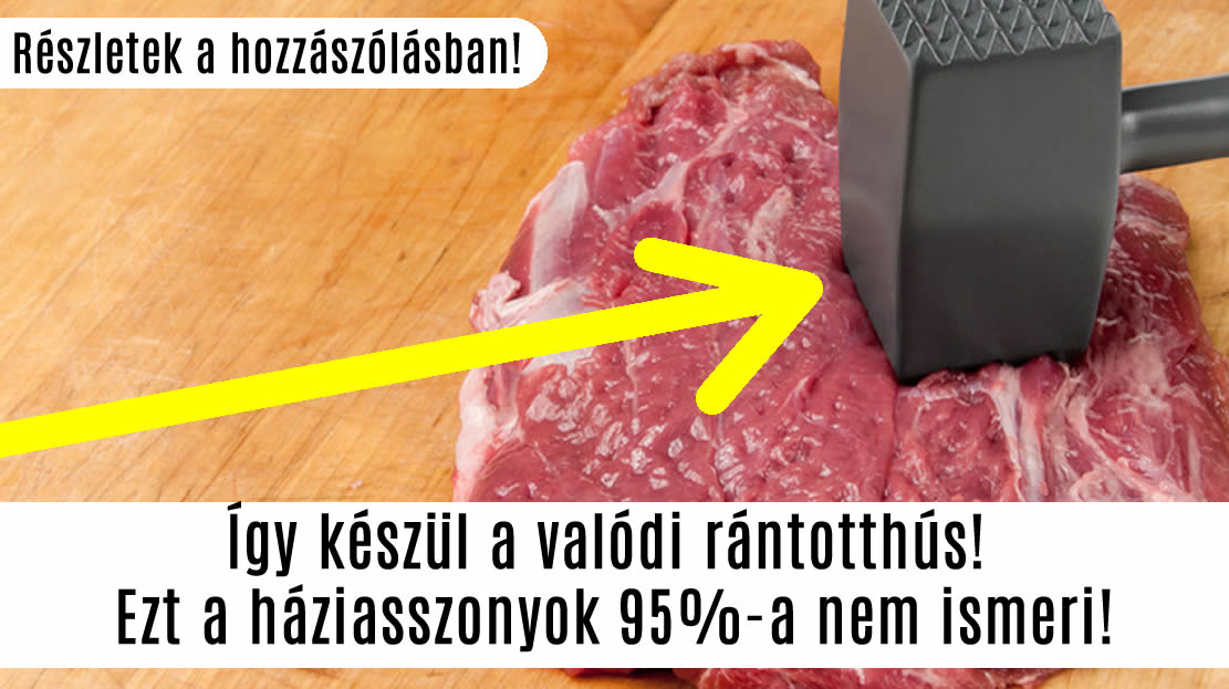 Így készül a valódi rántotthús! Ezt a háziasszonyok 95%-a nem ismeri!