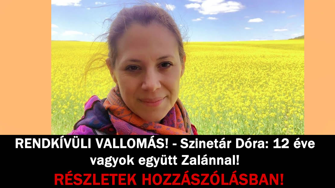 RENDKÍVÜLI VALLOMÁS! – Szinetár Dóra: 12 éve vagyok együtt Zalánnal!