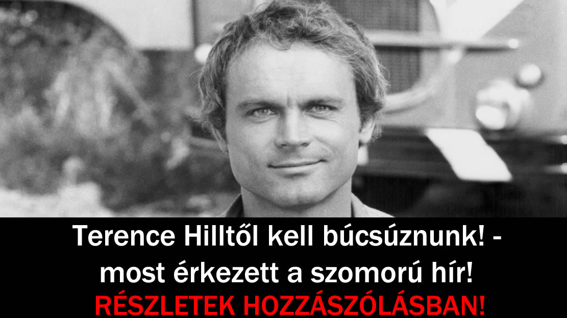 Terence Hilltől kell búcsúznunk! 🖤 – most érkezett a szomorú hír! 1/2