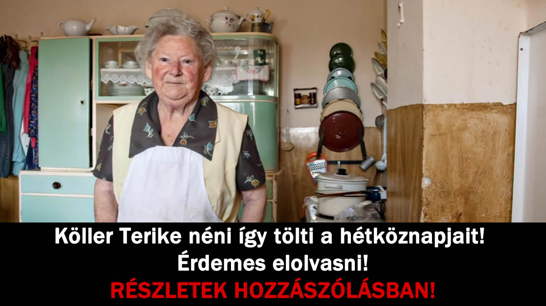 Köller Terike néni így tölti a hétköznapjait! – Érdemes elolvasni!