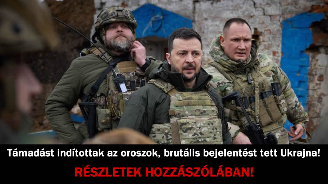 Támadást indítottak az oroszok, brutális bejelentést tett Ukrajna!