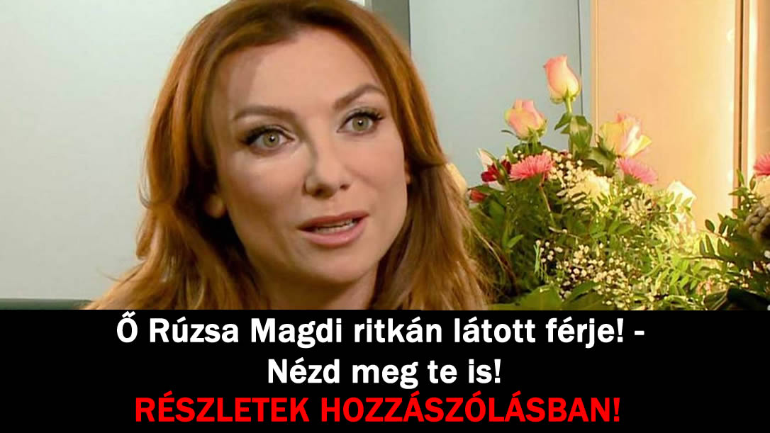 Ő Rúzsa Magdi ritkán látott férje! – Nézd meg te is!