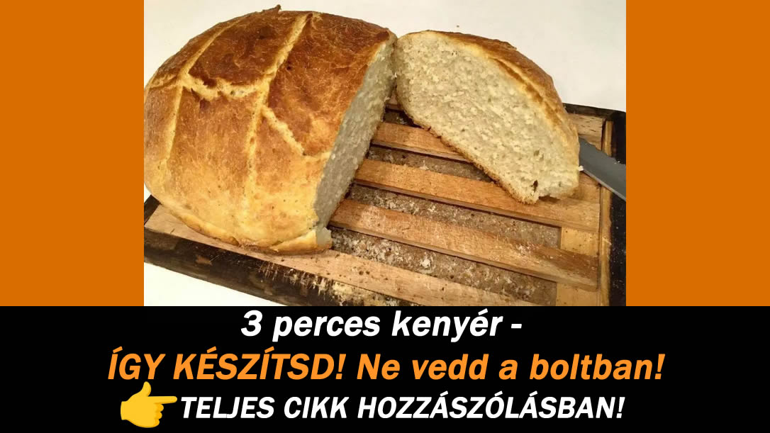 3 perces kenyér – ÍGY KÉSZÍTSD! Ne vedd a boltban!