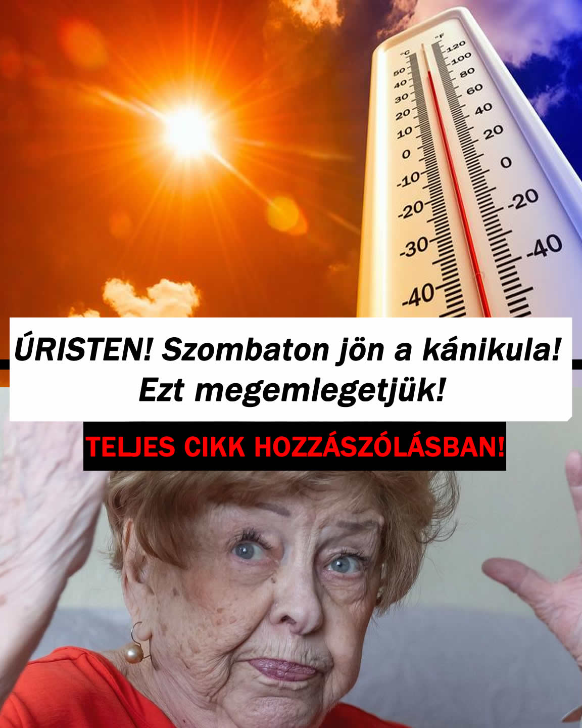 ÚRISTEN! Szombaton jön a kánikula! Ezt megemlegetjük!