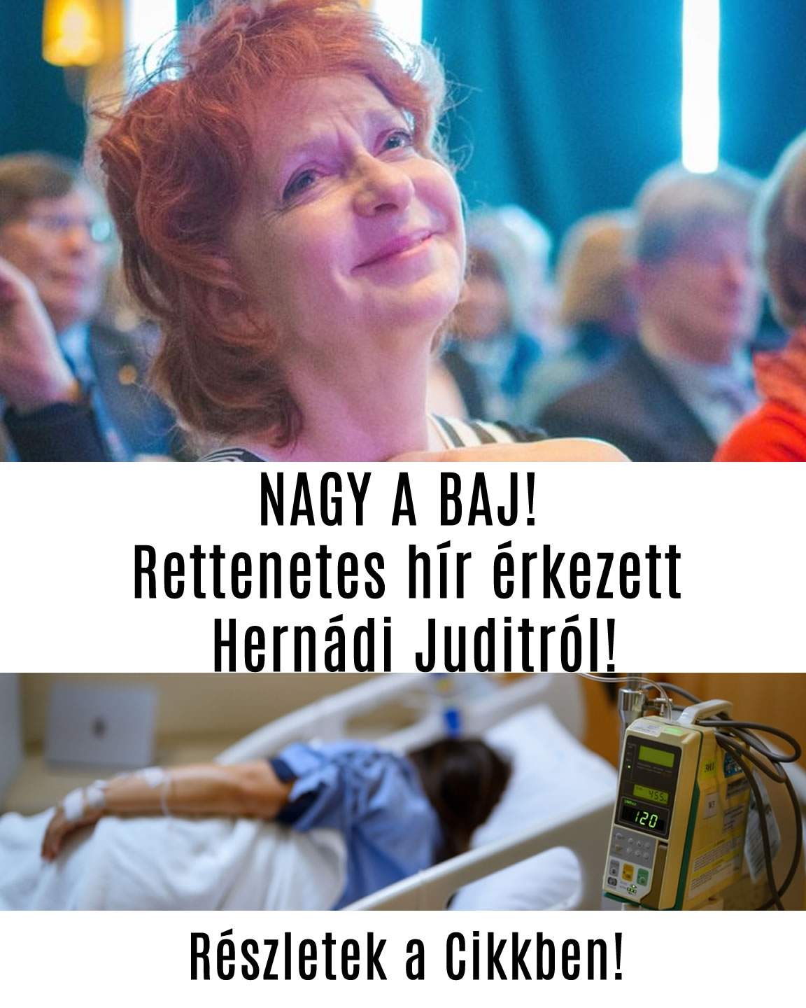 NAGY A BAJ! Rettenetes hír érkezett Hernádi Juditról!