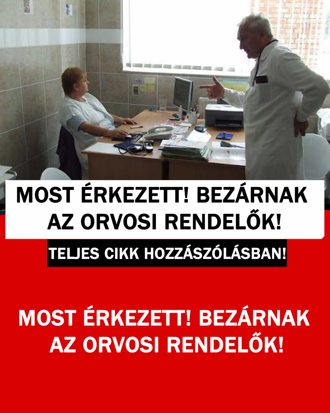 MOST ÉRKEZETT! BEZÁRNAK AZ ORVOSI RENDELŐK!