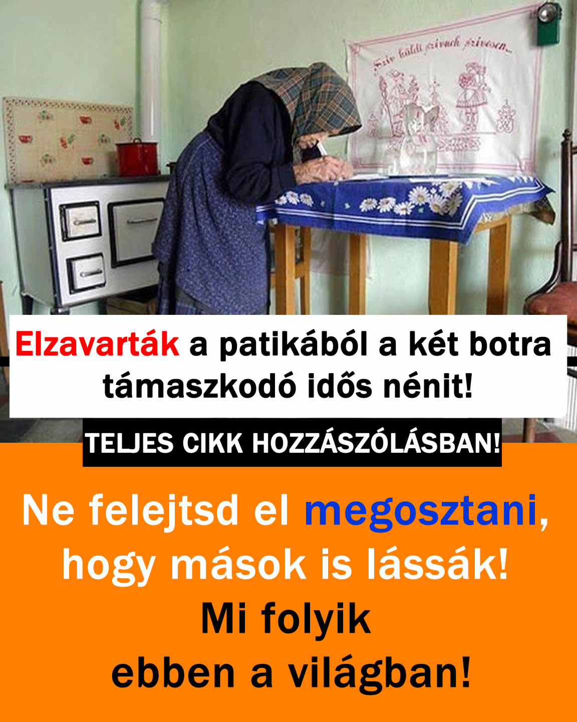 Elzavarták a patikából a két botra támaszkodó idős nénit!