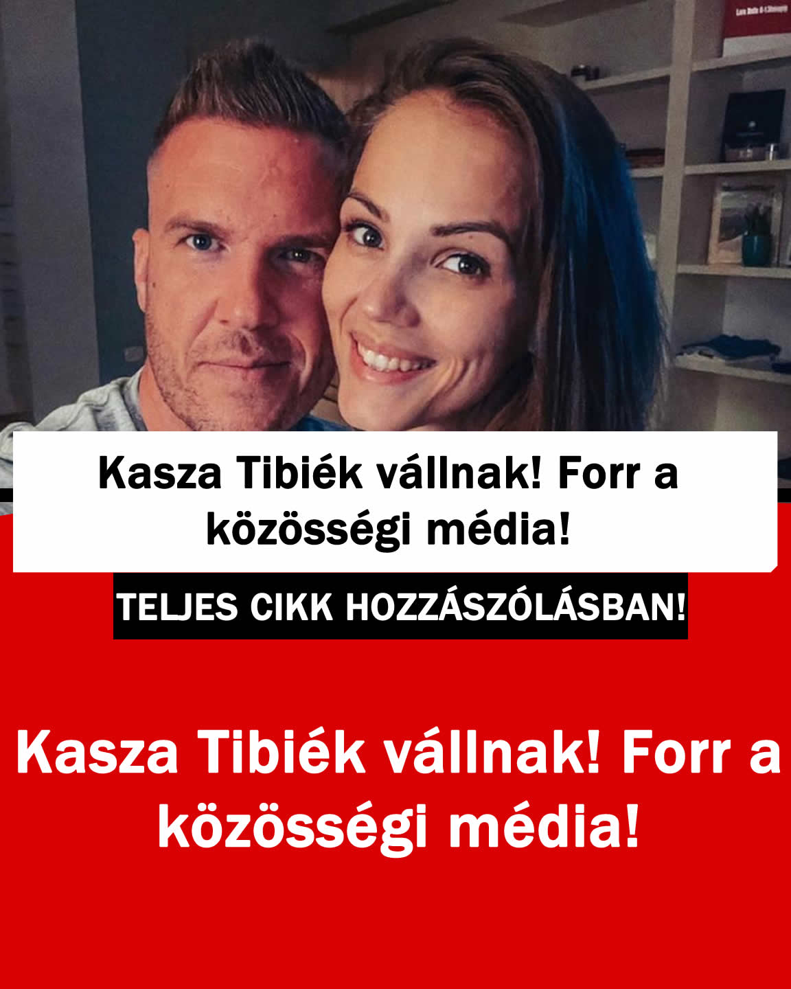 Kasza Tibiék vállnak! Forr a közösségi média!